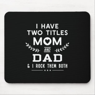 Father's Day I Have Two Titles Mum And Father Mouse Pad