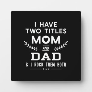 Father's Day   I Have Two Titles Mum And Father Plaque