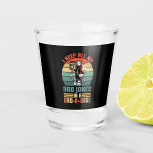 Father's Day I Keep All My Daddy Jokes Shot Glass