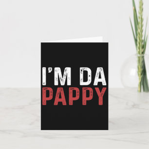 Fathers Day I&#; m Da Pappy Tees Grandpappy Father Card