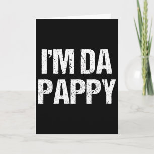 Fathers Day I&#; m Da Pappy Tees Grandpappy Father Card