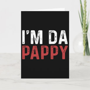 Fathers Day I&#; m Da Pappy Tees Grandpappy Father Card