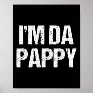 Fathers Day I&#; m Da Pappy Tees Grandpappy Father Poster