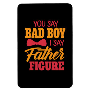 Father's Day I Say Father Figure Magnet