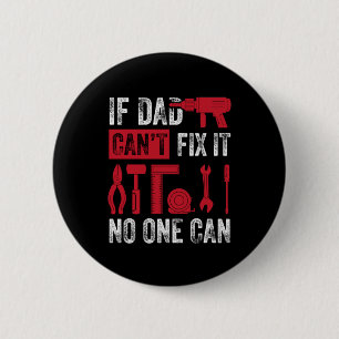 Father's Day If Dad Can Not Fix 6 Cm Round Badge