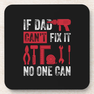 Father's Day If Dad Can Not Fix Coaster