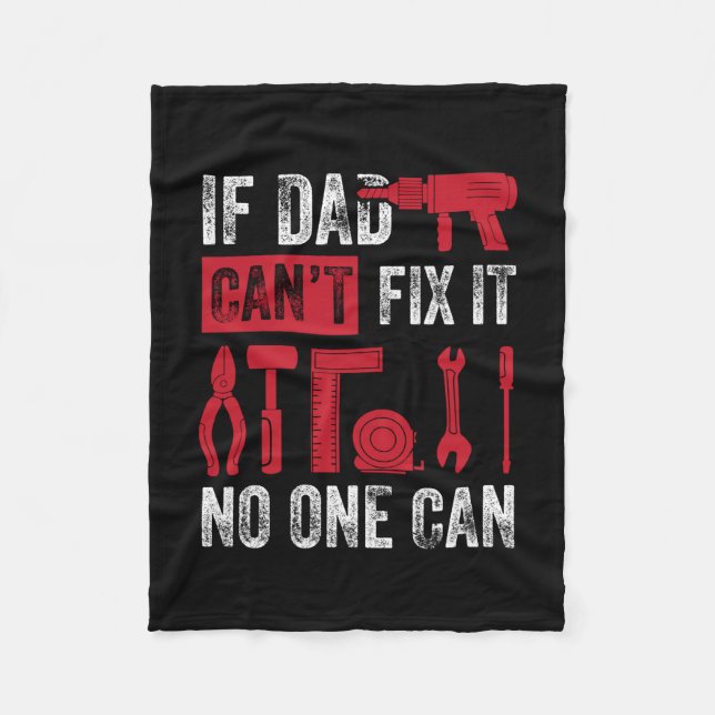 Father's Day If Dad Can Not Fix Fleece Blanket (Front)