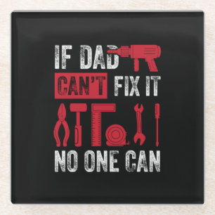Father's Day If Dad Can Not Fix Glass Coaster