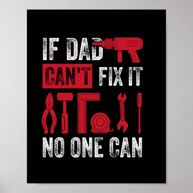 Father's Day If Dad Can Not Fix Poster (Front)