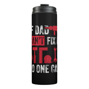 Father's Day If Dad Can Not Fix Thermal Tumbler