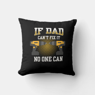 Father's Day If My Dad Can Not Fix Cushion