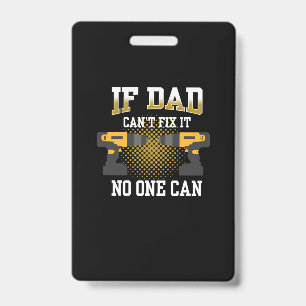 Father's Day If My Dad Can Not Fix ID Badge