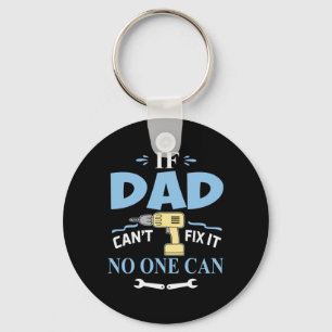 Father's Day If My Dad Can Not Fix It Key Ring
