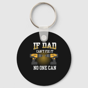 Father's Day If My Dad Can Not Fix Key Ring