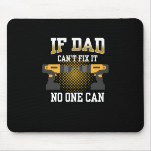 Father's Day If My Dad Can Not Fix Mouse Pad