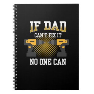 Father's Day If My Dad Can Not Fix Notebook