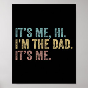 Fathers Day Its Me Hi I'm The Dad Its Me For Mens  Poster