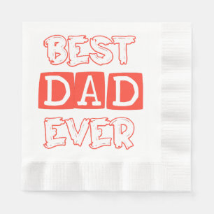 Fathers day love Best Dad Ever - Stylish Tribute t Napkin
