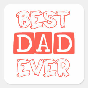 Fathers day love Best Dad Ever - Stylish Tribute t Square Sticker