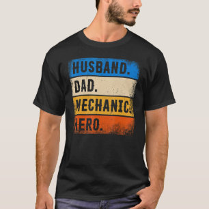 Father's Day Mechanic Husband Dad Mechanic Hero T-Shirt