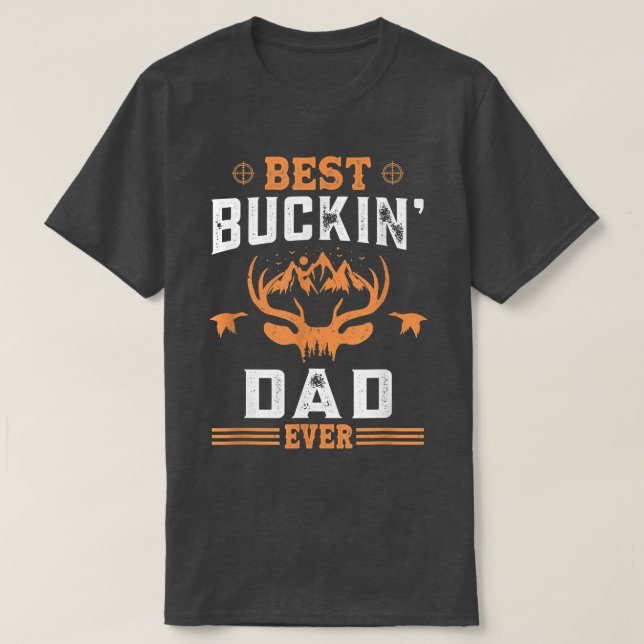 Father's Day Mens Best Buckin Dad Ever Deer Hunter T-Shirt (Design Front)