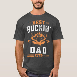 Father's Day Mens Best Buckin Dad Ever Deer Hunter T-Shirt