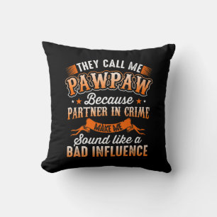 Father's Day Mens They Call Me Pawpaw Cushion
