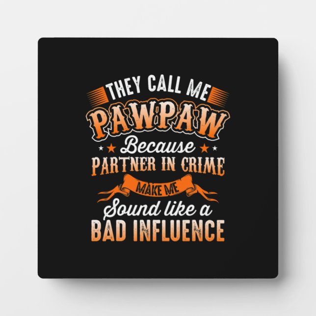 Father's Day | Mens They Call Me Pawpaw Plaque (Front)