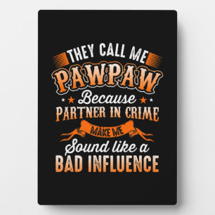 Father's Day Mens They Call Me Pawpaw Plaque
