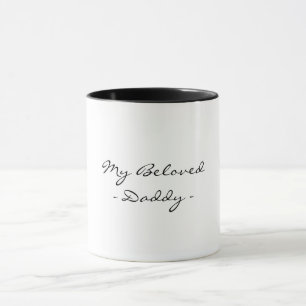 Fathers Day,My Beloved Daddy,Modern , Simple Espre Mug