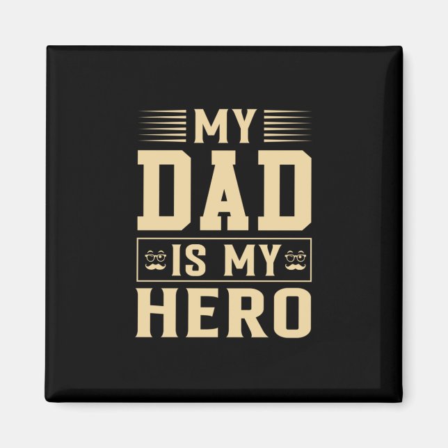 Father's Day My Dad Is My Hero Magnet (Front)