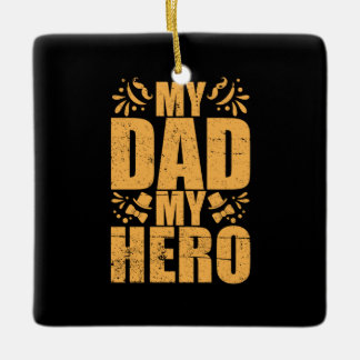 Father's Day My Dad My Hero Ceramic Ornament