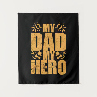 Father's Day My Dad My Hero Tapestry