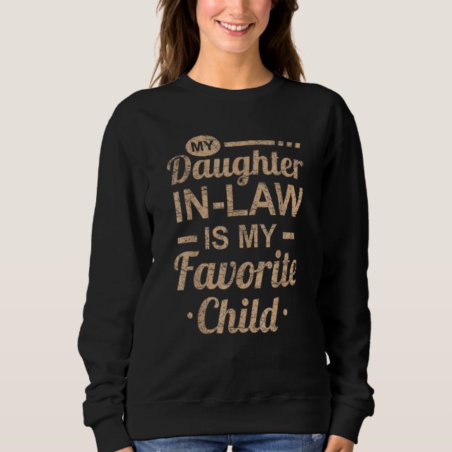 Fathers Day  My Daughter In Law Is My Favorite Chi Sweatshirt (Front)