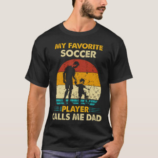 Father'S Day My Favorite Soccer Player Calls Me Da T-Shirt
