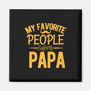 Father's Day My Favourite People Call Me Papa Magnet
