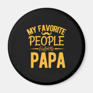 Father's Day My Favourite People Call Me Papa Magnet