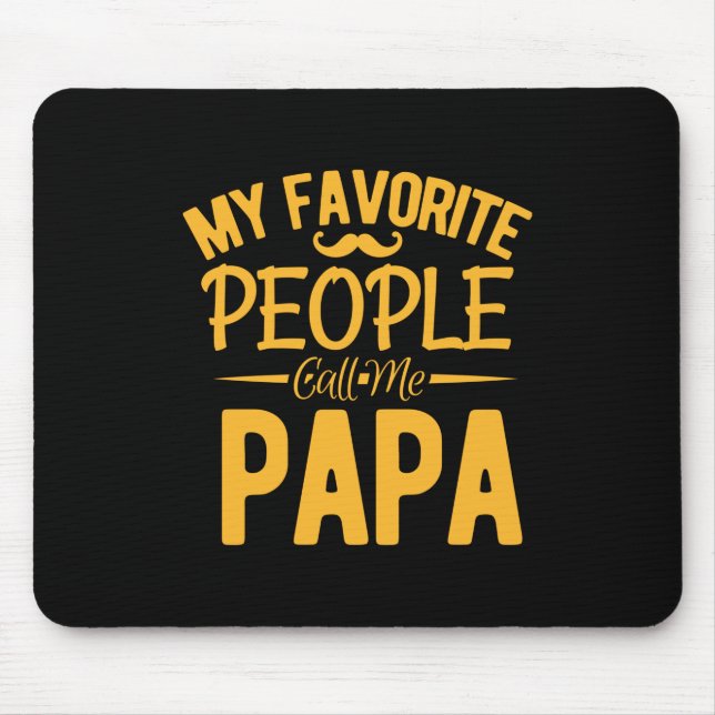 Father's Day My Favourite People Call Me Papa Mouse Pad (Front)
