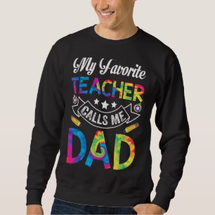 Father's Day My Favourite Teacher Calls Me Dad Pap Sweatshirt