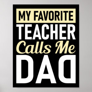 Fathers Day My Favourite Teacher Calls Me Dad Poster