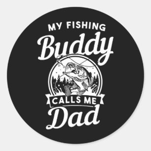 Fathers Day My Fishing Buddies Call Me Dad Men Wif Classic Round Sticker