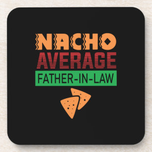 Father's Day Nacho Average Father In Law Coaster