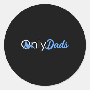 Fathers Day Only Dads Funny Onlydads Papa Daddy Qu Classic Round Sticker