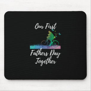 Father's Day Our First Fathers Day Together Mouse Pad