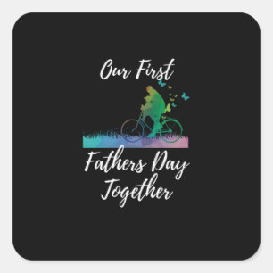 Father's Day   Our First Fathers Day Together Square Sticker