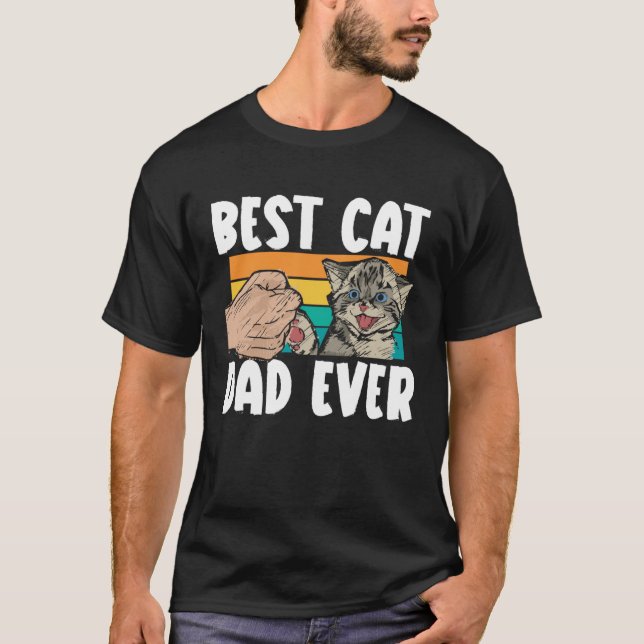 Fathers Day Papa Best Cat Dad Ever Fatherhood Dadd T-Shirt (Front)