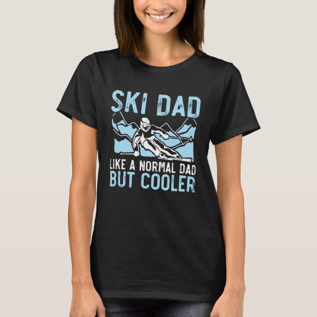 Fathers Day Papa Best Dad Ever Fatherhood Ski Dadd T-Shirt (Front)