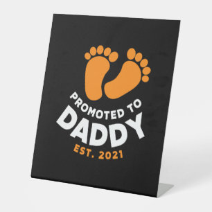 Father's Day Promoted To Daddy 2021 Pedestal Sign