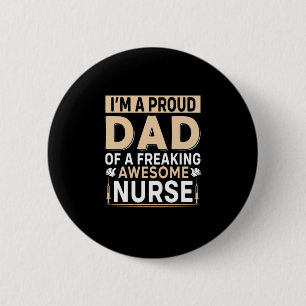 Father's Day Proud Dad Of A Nurse 6 Cm Round Badge