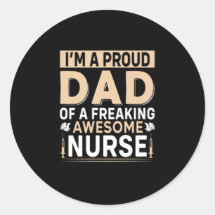 Father's Day Proud Dad Of A Nurse Classic Round Sticker